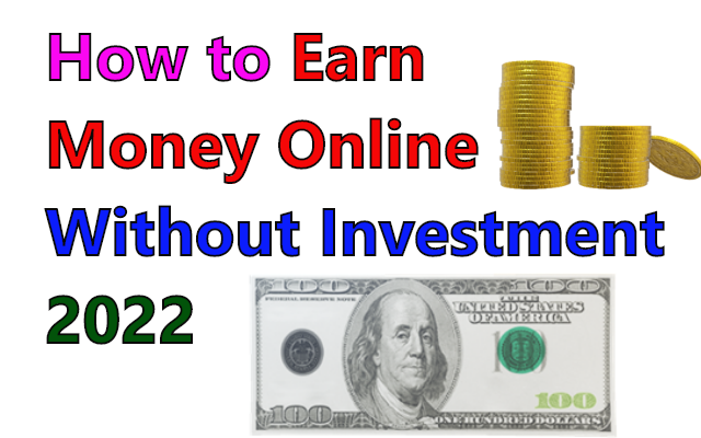 how to earn money online without investment | Money | 2022