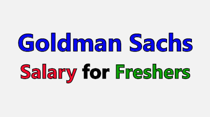Goldman Sachs Salary for Freshers | Freshers Salary