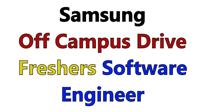 Samsung  Off Campus Drive 2022 | Freshers | Engineering| Software Engineer
