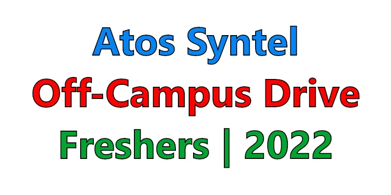Atos Syntel Off Campus Drive for Freshers 2022 | Software Engineer