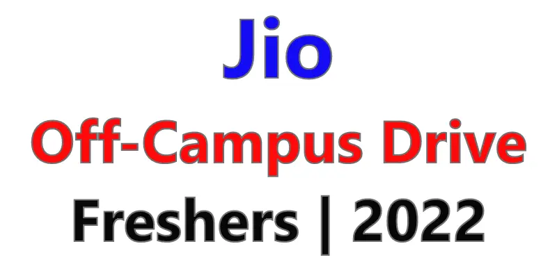 Reliance Jio Off Campus Drive for 2021, 2022 Graduates | GET Role