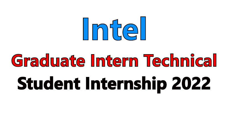 Intel Hiring Graduate Intern for Technical Role | Intel Internship | 2022