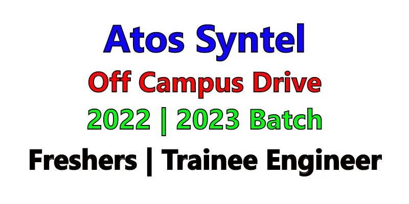 Atos Syntel Campus Drive for Trainee Engineer Freshers 2022, 2023 Batch
