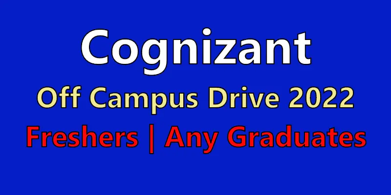 Cognizant Off Campus Drive 2022 for Freshers | Support Role